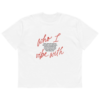 Who I Vibe With - Unisex Oversized - Front